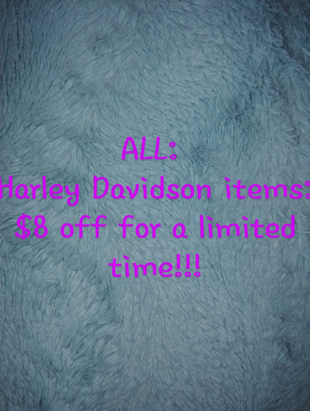 ALL HARLEY DAVIDSON ITEMS $8 OFF FOR A LIMITED TIME!!!
